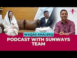 Waqas khaleeq Podcast with Sunways Team !