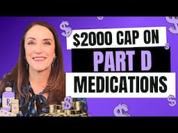 How the $2,000 Cap on Part D Works! | NEW 2025 INFORMATION