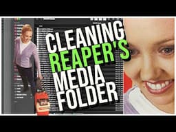 Clean Up The REAPER Media Folder