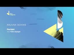 PREMIERE: Arjuna Schiks feat. Féline Spiegel - Peridot