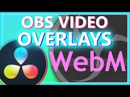 EXPORT WEBM FILES FOR OBS USING DAVINCI RESOLVE || DaVinci Resolve Video Overlays for OBS