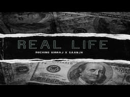 Real Life // Rocking Girraj x Saanjh // Hip Hop //