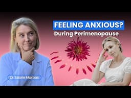 Managing Anxiety During Menopause and Perimenopause