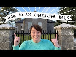 Adding Character Back! Old Irish School House Tips