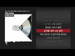 BIG Naughty (서동현) - Pipe Down (Feat. pH-1, HAON, TRADE L, Woodie Gochild) ["SIKE"!!]ㅣLyrics/가사