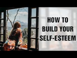 How To Build Your Self Esteem | Motivation Hack