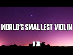 AJR - World's Smallest Violin (Lyrics)