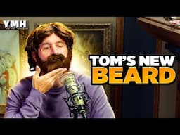 Tom's NEW Beard | YMH Highlight