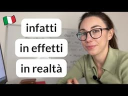 How to use Italian linking words "Infatti, In Effetti, In Realtà" in daily conversation (Subtitles)