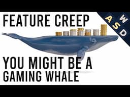 You Might Be A Video Game Whale | Feature Creep