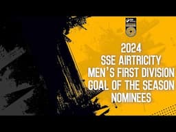 2024 SSE Airtricity Men's First Division Goal of the Season nominees ⚽️🏆