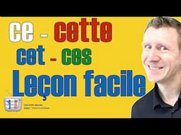 CE - CETTE - CES Leçon en français facile -  adjectifs démonstratifs en français