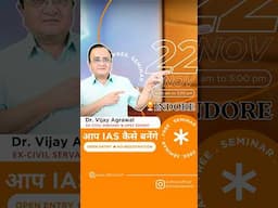 FREE WORKSHOP AT INDORE FOR UPSC CIVIL SERVICES BY DR. VIJAY AGRAWAL AFE IAS