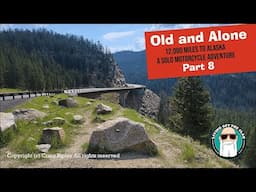 Old and Alone, A Solo Motorcycle Trip to Alaska | Part 8