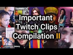 Important Twitch Clips Compilation II