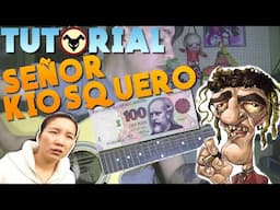 SEÑOR KIOSQUERO TUTORIAL GUITARRA