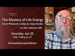 Join us online for The Mystery of Life Energy: From Phantom Limbs to Crop Circles - January 25, 2025