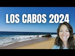 First Impressions of Los Cabos in 2024 🇲🇽 Returning to Cabo After 3 Years!