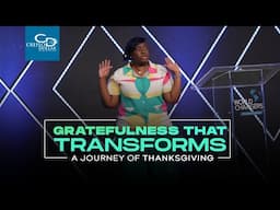 Gratefulness That Transforms: A Journey of Thanksgiving - Wednesday Service