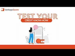 Level Up Your Credit Score with VantageScore’s Credit Score Quiz