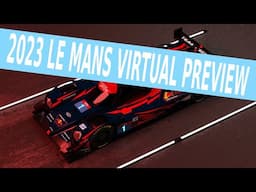 2023 24 Hours of Le Mans Virtual Preview