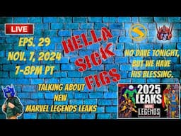 New 2025 Marvel Legends Leaks Discussion! HSF! Episode 29 Nov, 7, 2024