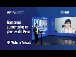 Trastornos alimentarios en jóvenes del Perú, con Mª Victoria Arévalo | #ForoPSICOLOGÍA