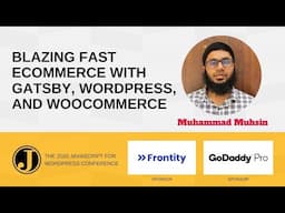 Blazing Fast eCommerce with Gatsby, WordPress, and WooCommerce with Muhammad Muhsin