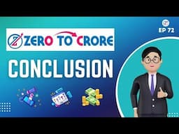 Zero To Crore Conclusion - How To Make 1 Crore Within 365 Days Conclusion ZeroToCrore EP72