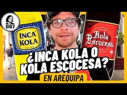 AREQUIPA: ¿INCA KOLA O KOLA ESCOCESA? | PRUEBO KOLA ESCOCESA POR PRIMERA VEZ