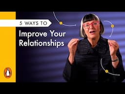 5 Ways To Improve Your Relationships with Philippa Perry