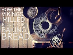 How The Vikings Milled Their Grains into Flour