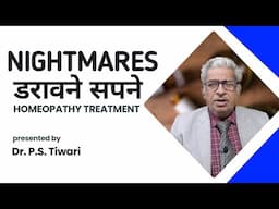 Nightmare: Symptoms and #homeopathy medicines -- Dr P S Tiwari