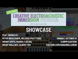 Fall 2024 Creative Electroacoustic Immersion Program Showcase