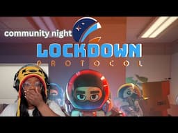 COMMUNITY NIGHT | LOCKDOWN PROTOCOL w/ Members