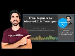 From Beginner to Advanced LLM Developer | The Towards AI Academy