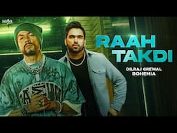 Raah Takdi (Music Video) | BOHEMIA - Dilraj Grewal | Latest Punjabi Songs 2024 | Punjabi Rap Song