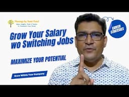 Maximize Your Potential: Grow Your Salary Without Switching Jobs