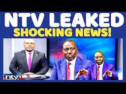 Total BOMBSHELL! NTV Leak Shocking News Leaving Ruto Badly Exposed -You Won't Believe