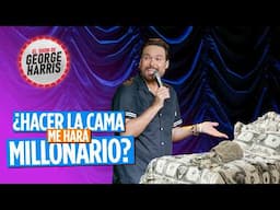 El Show de George Harris 21/10/24 - ¿HACER LA CAMA ME HARÁ MILLONARIO? 🤑