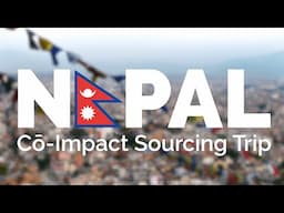 Nepal 2024 Co-Impact Sourcing Trip