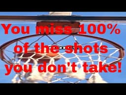 You Miss 100% of the Shots You Don't Take ! (Wayne Gretzky)