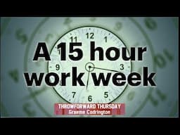 ThrowForward Thursday 171: The 15 hour work week