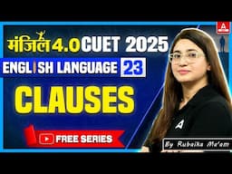 CUET 2025 English Language | Clauses | Manzil 4.O