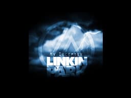 Linkin Park - My December (Alternative version)