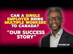 Can a Single Employer Bring Multiple Workers to Canada? Our Success Story!