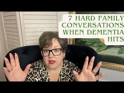 Navigating Family Conversations in Dementia Caregiving: 7 Hard Discussions and Family Conflict