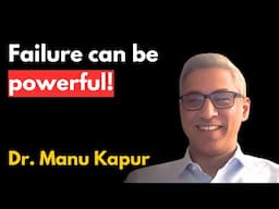 Build Failure into the Learning Process - Manu Kapur