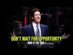 "Your Life Won't Change If You Don't Try" | Joel Osteen