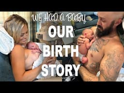 We Had A BABY! Our Birth Story